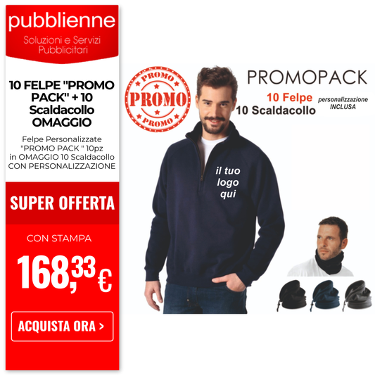 10 FELPE "PROMO PACK" + 10 Scaldacollo OMAGGIO personalizzato con logo - Pubblienne